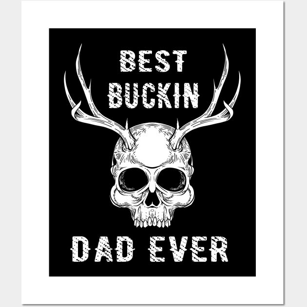 BEST BUCKIN DAD EVER Wall Art by fcmokhstore